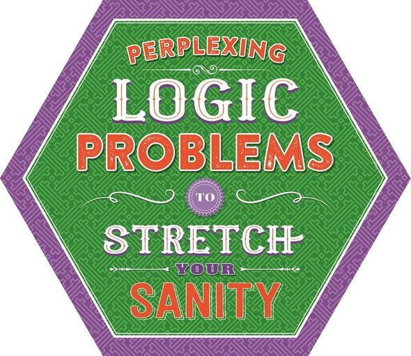 Perplexing Logic Problems to Stretch Your Sanity by Igloobooks