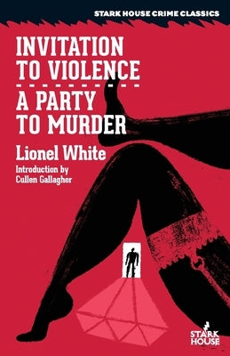 Invitation to Violence / A Party to Murder by White, Lionel