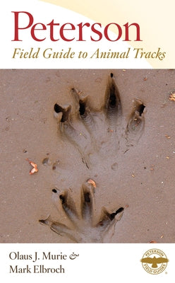 Peterson Field Guide to Animal Tracks: Third Edition by Murie, Olaus J.