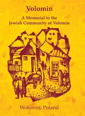 Volomin; a Memorial to the Jewish Community of Volomin (Wolomin, Poland) by Kanc, Shimon