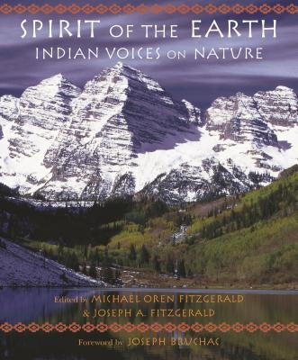 Spirit of the Earth: Indian Voices on Nature by Fitzgerald, Michael Oren