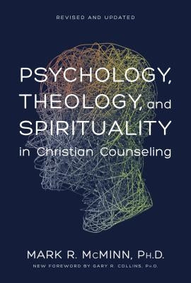 Psychology, Theology, and Spirituality in Christian Counseling by McMinn, Mark R.
