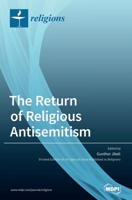 The Return of Religious Antisemitism? by Jikeli, Gunther