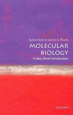 Molecular Biology: A Very Short Introduction by Divan, Aysha
