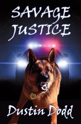 Savage Justice by Dodd, Dustin