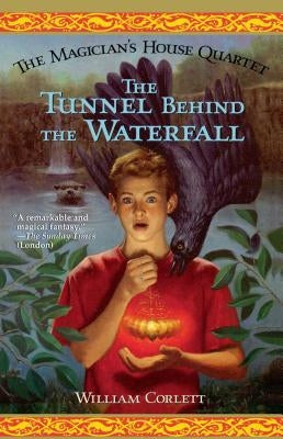 The Tunnel Behind the Waterfall, Volume 3 by Corlett, William