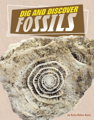Dig and Discover Fossils by Amin, Anita Nahta