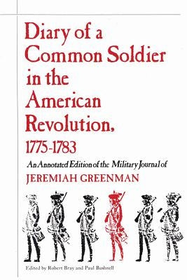 Diary of a Common Soldier in the American Revolution, 1775-1783 by Bray, Robert