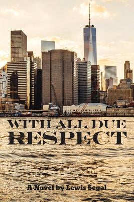 With All Due Respect by Segal, Lewis