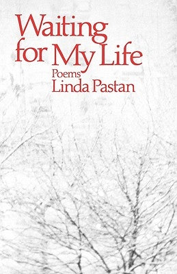 Waiting for My Life: Poems by Pastan, Linda