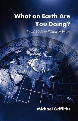 What on Earth Are You Doing? by Griffiths, Michael