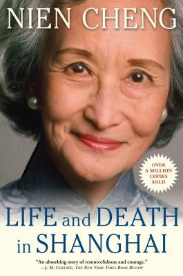 Life and Death in Shanghai by Nien, Cheng