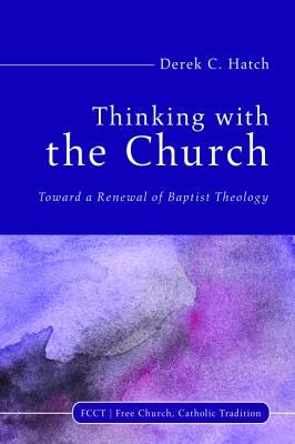 Thinking With the Church by Hatch, Derek C.