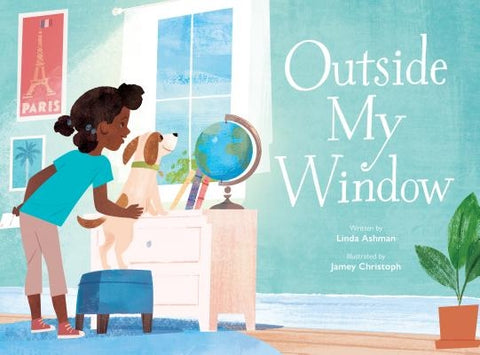 Outside My Window by Ashman, Linda
