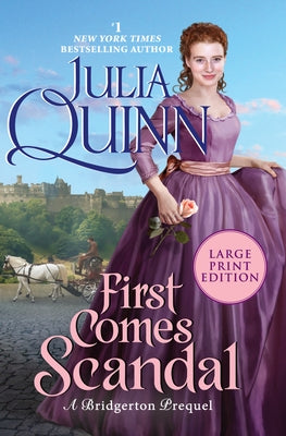 First Comes Scandal: A Bridgerton Prequel by Quinn, Julia