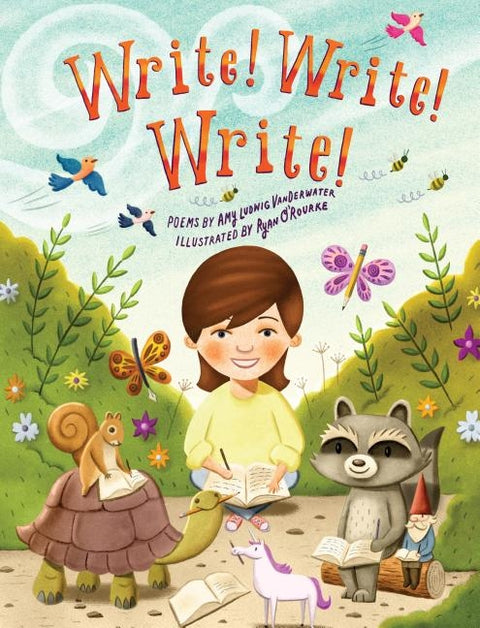 Write! Write! Write! by Vanderwater, Amy Ludwig