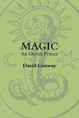 Magic: An Occult Primer by Conway, David
