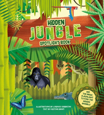 Hidden Jungle: Spotlight Book by Banfi, Cristina