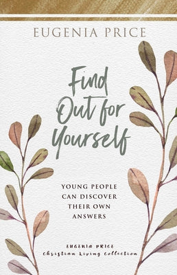 Find Out for Yourself: Young People Can Discover Their Own Answers by Price, Eugenia