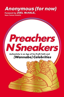 Preachersnsneakers: 9 Questions to Help You Live Your Faith in an Age of Capitalism, Consumerism, and (Wannabe) Celebrity by Anonymous