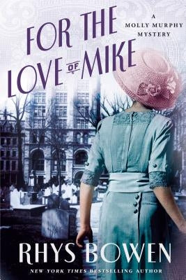 For the Love of Mike: A Molly Murphy Mystery by Bowen, Rhys