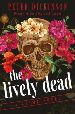 The Lively Dead: A Crime Novel by Dickinson, Peter