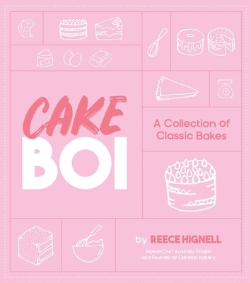 Cakeboi: A Collection of Classic Bakes by Hignell, Reece