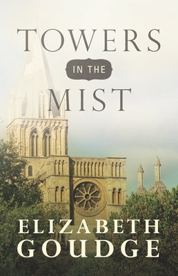 Towers in the Mist by Goudge, Elizabeth