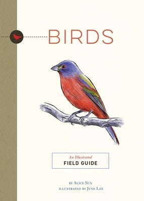 Birds: An Illustrated Field Guide by Lee, June