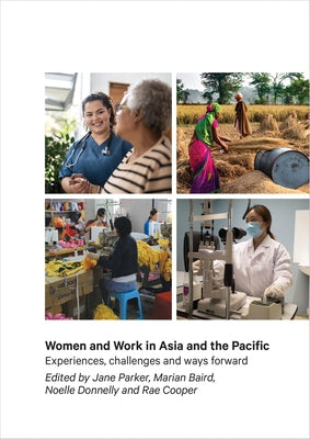 Women and Work in Asia and the Pacific: Experiences, Challenges and Ways Forward by Donnelly, Noelle