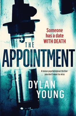 The Appointment: a tense psychological thriller you don't want to miss by Young, Dylan