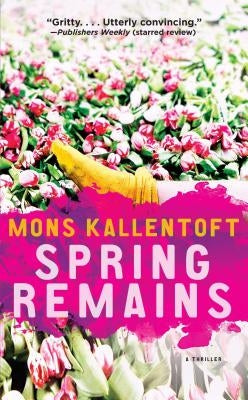 Spring Remains, Volume 4: A Thriller by Kallentoft, Mons