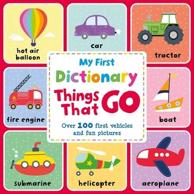 Things That Go: A First Picture Dictionary by Igloobooks