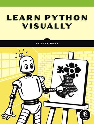 Learn Python Visually by Bunn, Tristan