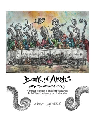 Book of Arms (Aka Tentacles) by Taeoalii, Tai
