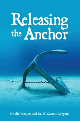 Releasing the Anchor by Vazquez, Giselle