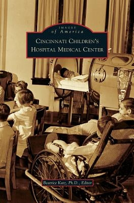 Cincinnati Children's Hospital Medical Center by Katz, Beatrice
