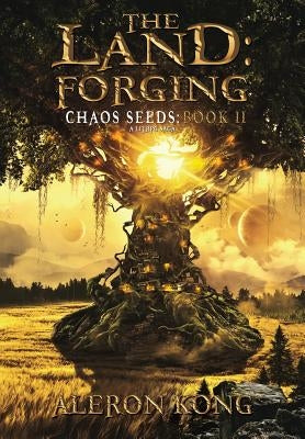 The Land: Forging: A Litrpg Saga by Kong, Aleron