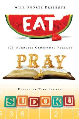 Wsp Eat, Pray, Sudoku by Shortz, Will
