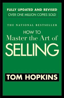How to Master the Art of Selling by Hopkins, Tom