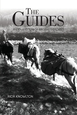 The Guides: A Collection of Untamed Stories by Knowlton, Ridr