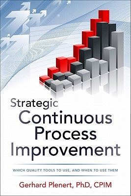 Strategic Continuous Process Improvement by Plenert, Gerhard J.