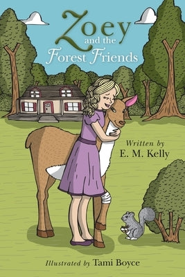 Zoey and the Forest Friends by Kelly, E. M.
