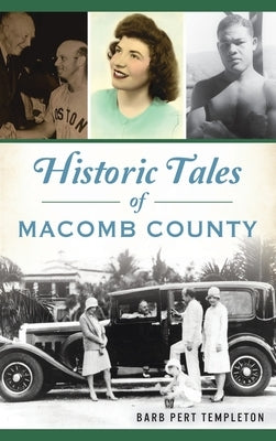 Historic Tales of Macomb County by Templeton, Barb Pert