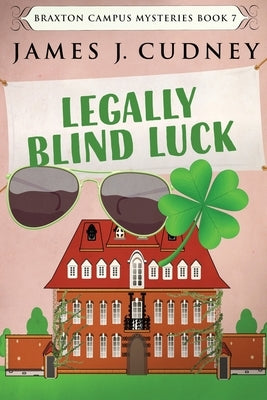 Legally Blind Luck: Large Print Edition by Cudney, James J.