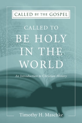 Called to be Holy in the World by Maschke, Timothy H.