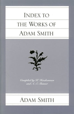 Index to the Works of Adam Smith by Smith, Adam