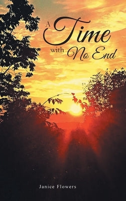 A Time With No End by Flowers, Janice