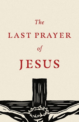 The Last Prayer of Jesus (Pack of 25) by 