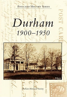Durham: 1900-1950 by Durham, Historical Society